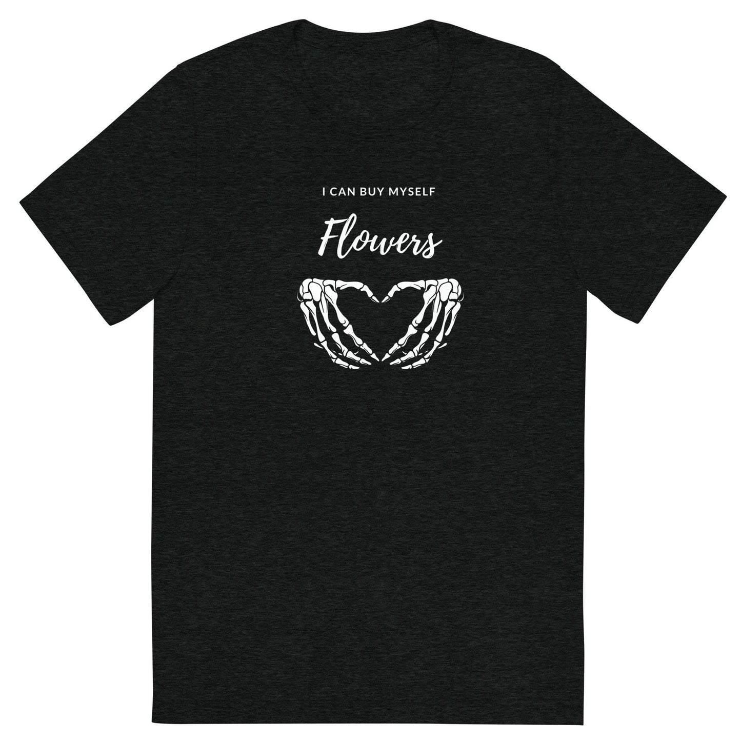 I can buy myself flowers Short sleeve t-shirt
